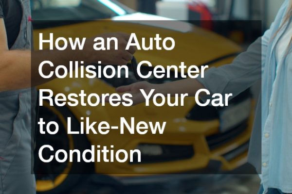 How an Auto Collision Center Restores Your Car to Like-New Condition