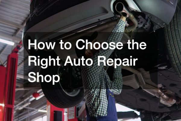 How to Choose the Right Auto Repair Shop